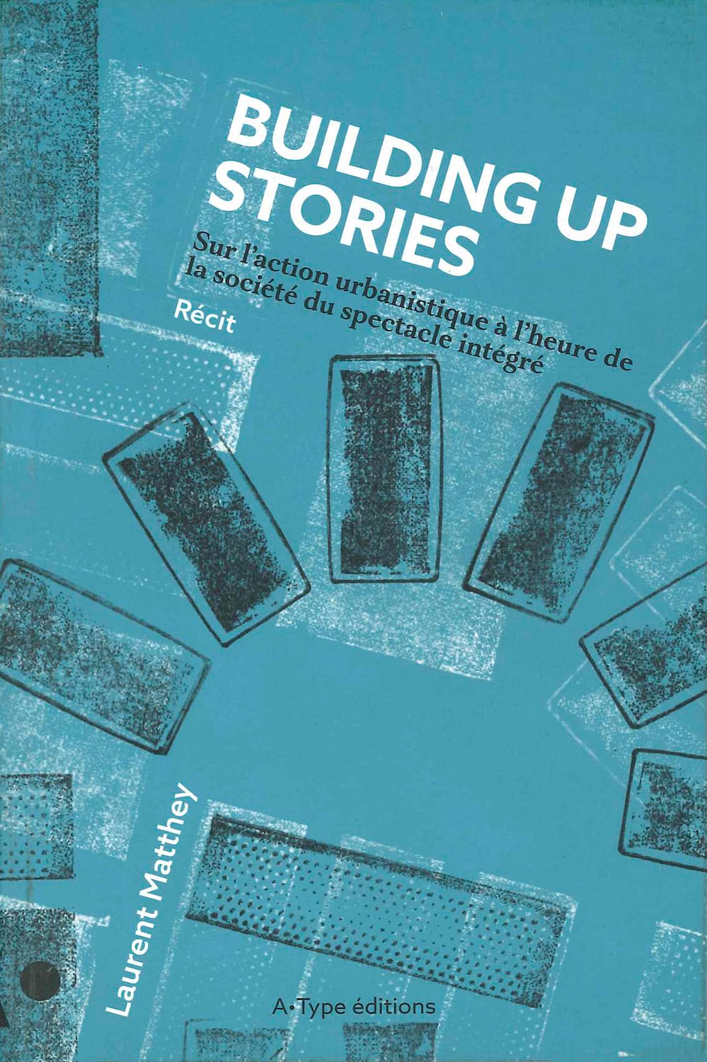 Building Up Stories Sur L action Urbanistique L heure De La Soci t 